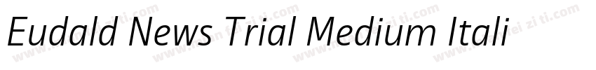 Eudald News Trial Medium Italic字体转换